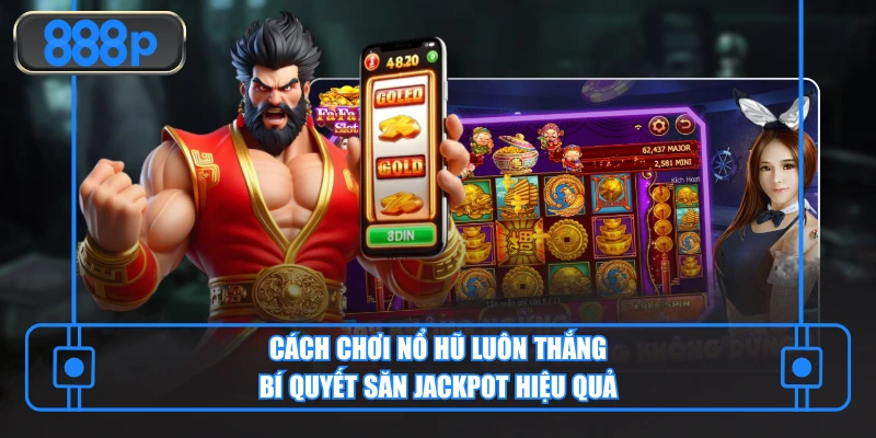 Ảnh dại diện cách chơi nổ hũ luôn thắng