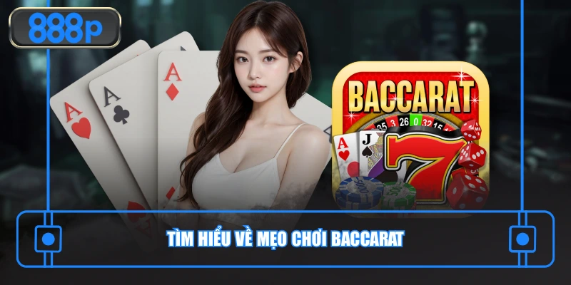 Tìm hiểu về mẹo chơi Baccarat