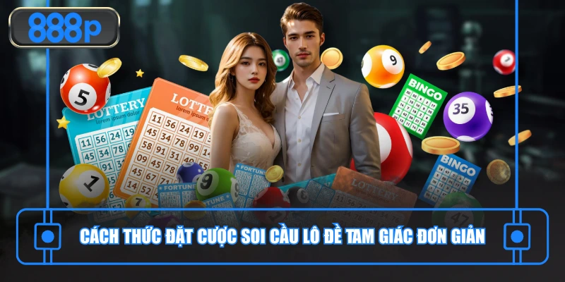 Cách thức đặt cược soi cầu lô đề tam giác đơn giản