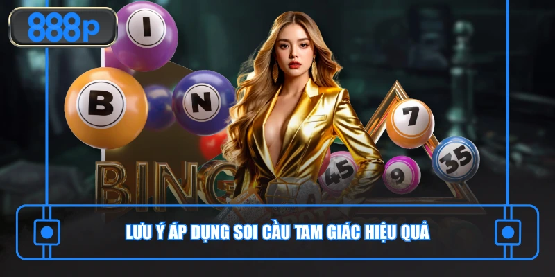 Lưu ý áp dụng soi cầu tam giác hiệu quả