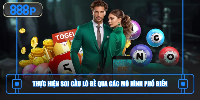 Thực hiện soi cầu lô đề qua các mô hình phổ biến