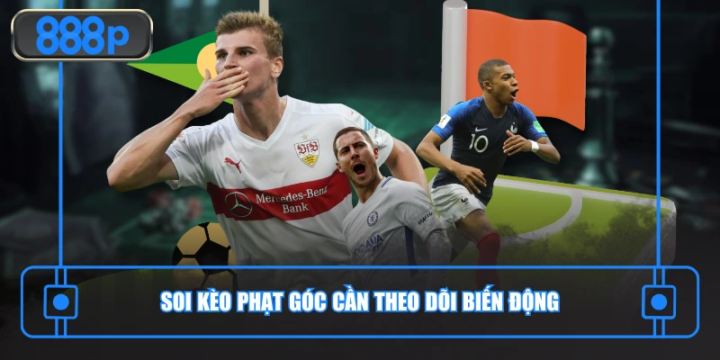 Soi kèo phạt góc cần theo dõi biến động