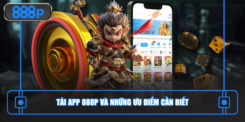 Tải app 888P và những ưu điểm cần biếtTải app 888P và những ưu điểm cần biết
