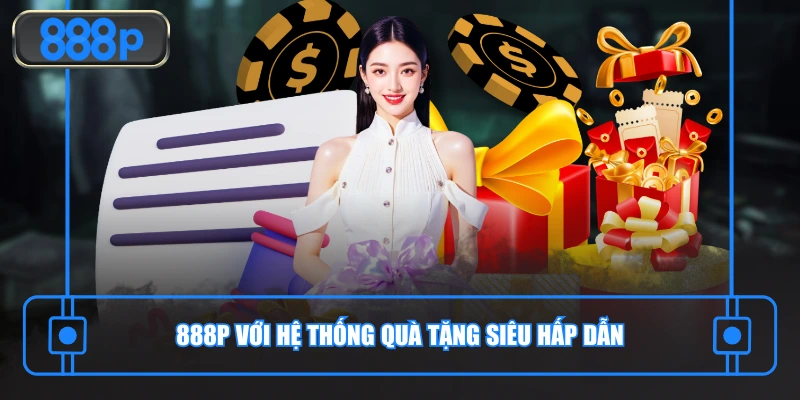 888P app với hệ thống quà tặng siêu hấp dẫn